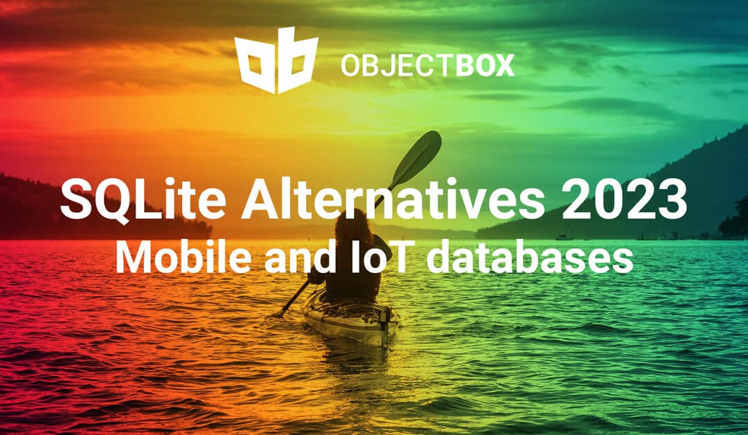 SQLite and SQLite alternatives – a comprehensive overview